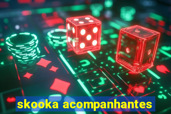 skooka acompanhantes